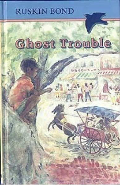 The Ghost Trouble by Ruskin Bond