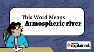 This Word Means: Atmospheric river