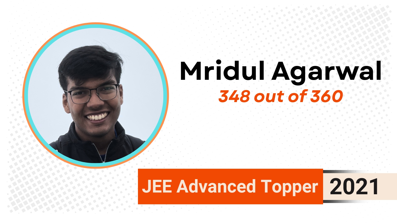 JEE Advanced Topper 2021 - Mridul Agarwal