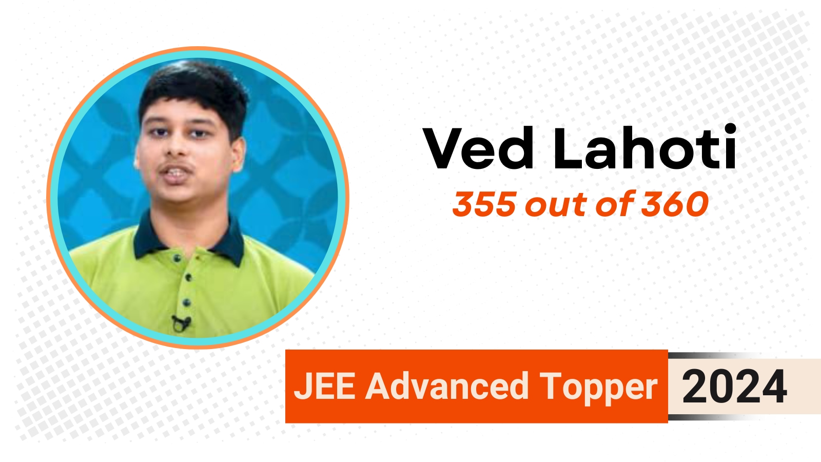 JEE Advanced Topper 2024 - Ved Lahoti