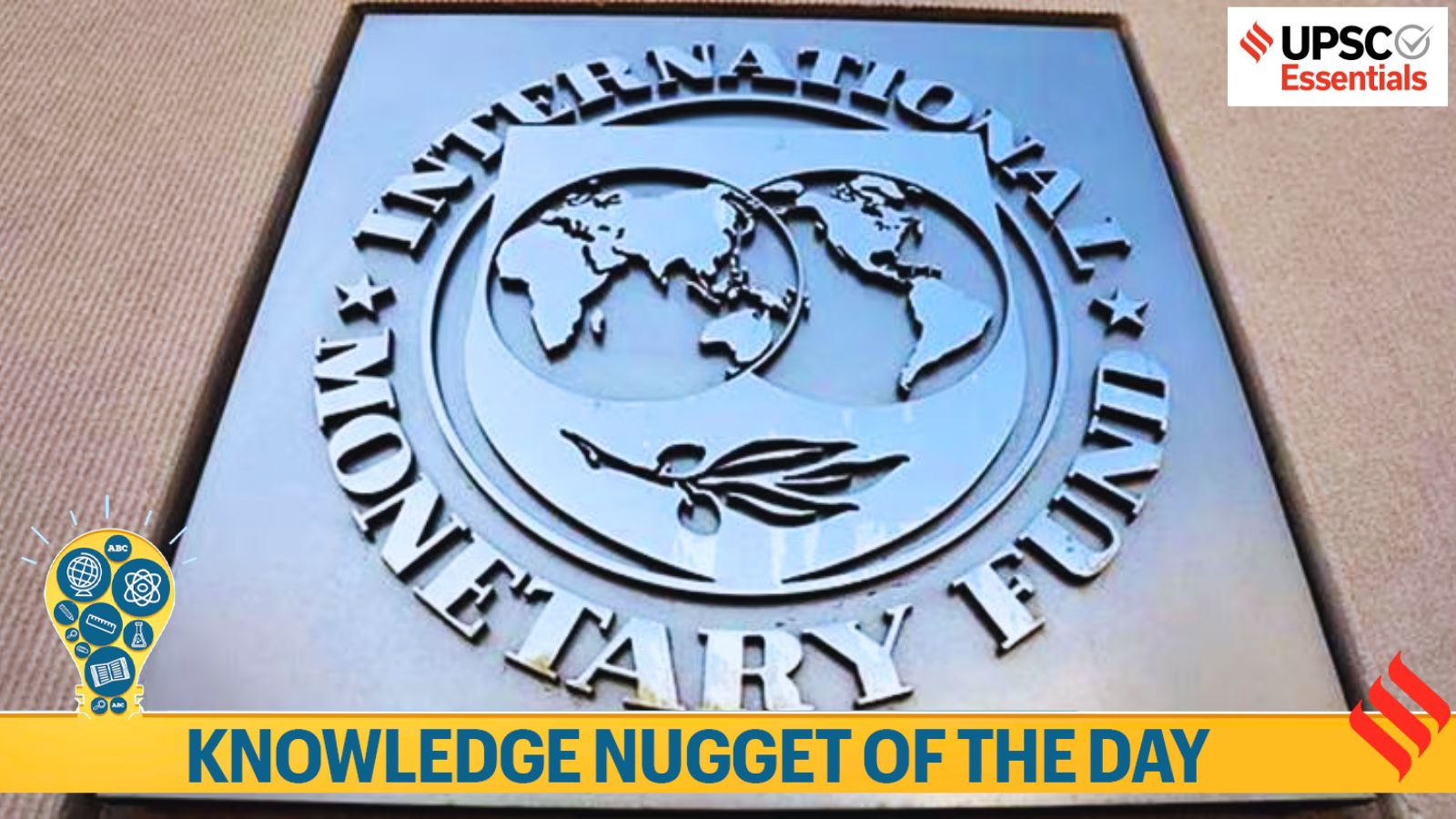 Knowledge Nugget: What you must know about the IMF and its Extended Fund Facility (EFF) for UPSC Exam
