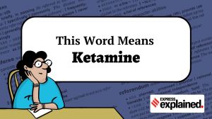 This word means: Ketamine