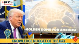 Knowledge Nugget: ‘Golden Dome’ missile defence system- A must know for UPSC