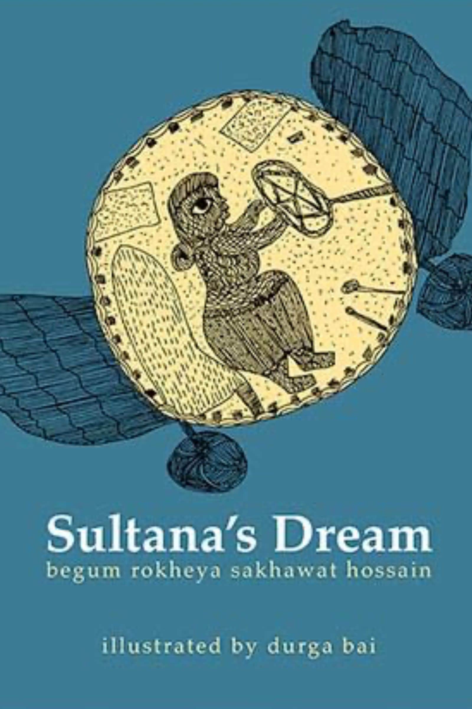 Sultana's Dream by Rokeya Sakhawat Hossain. Feminist books