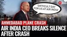 Air India CEO Confirms Crash of AI171, Vows Support for Victims’ Families | Ahmedabad Plane Crash