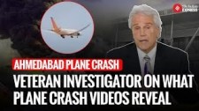 Air India Ahmedabad Crash Veteran NTSB Investigator On What Videos Reveal