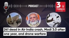 241 dead in Air India crash, Modi 3.0 after one year, and drone warfare