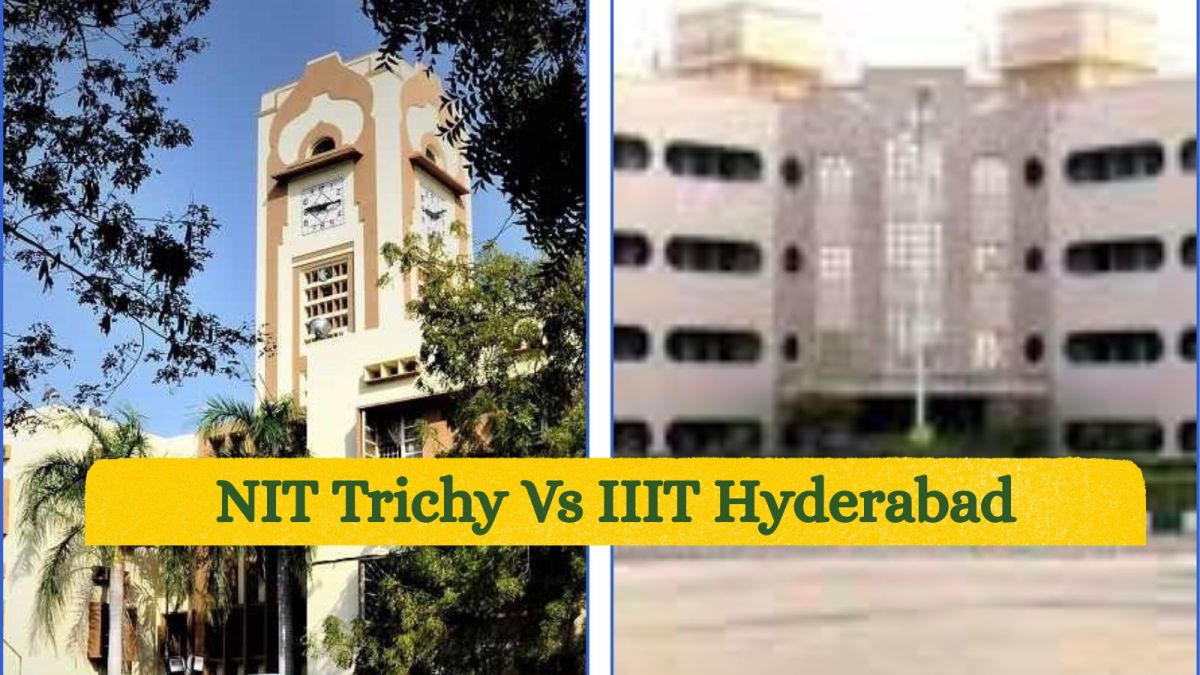 NIT Trichy Vs IIIT Hyderabad: Which institute is better for CSE?