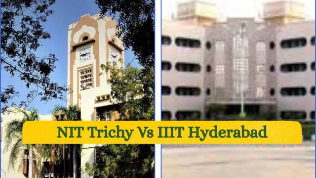 NIT Trichy Vs IIIT Hyderabad: Which institute is better for CSE?