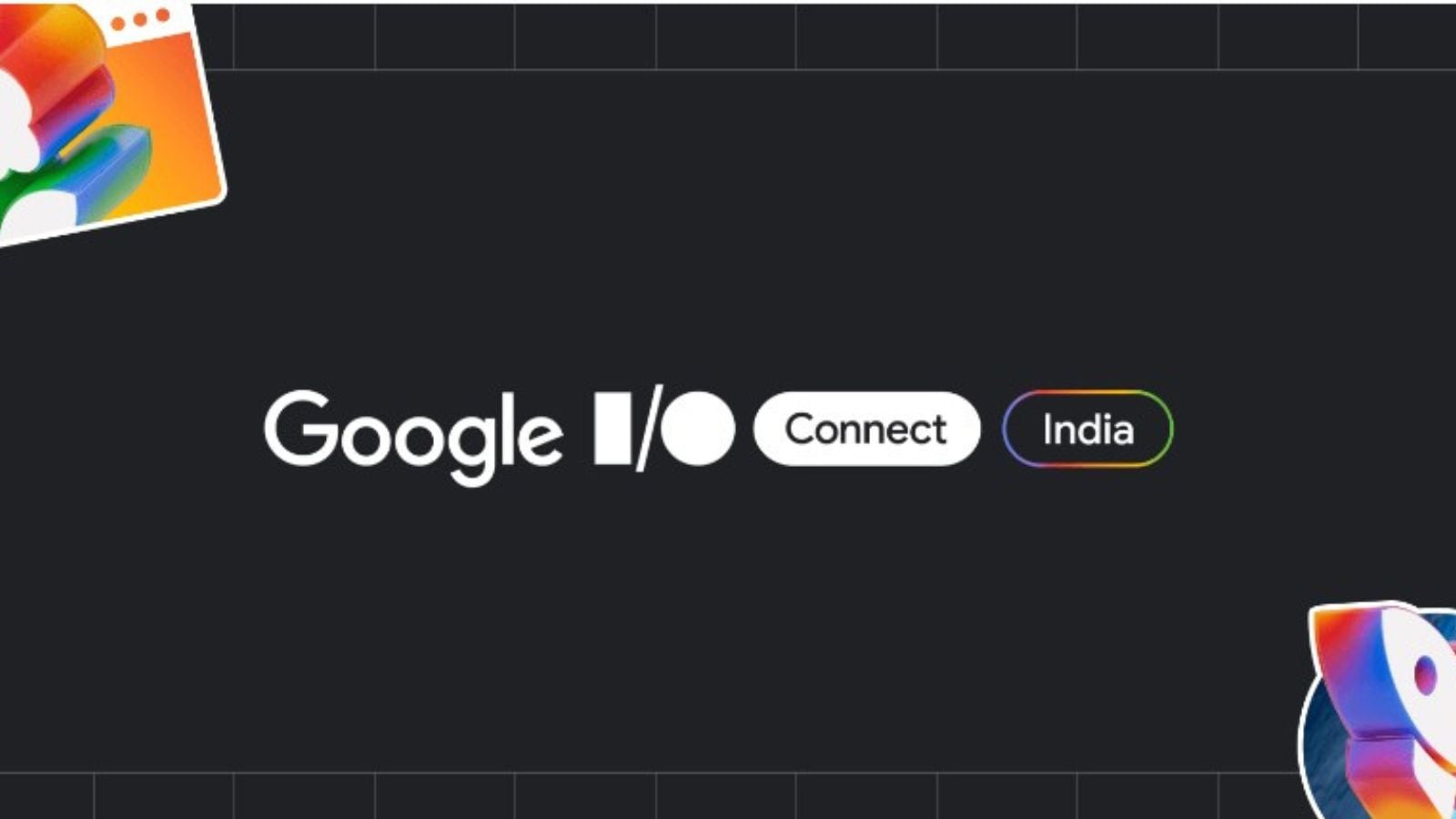 Google I/O Connect India 2025: Tech giant deepens commitment to make India global leader in AI