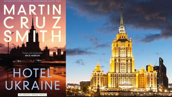 The cover of Martin Cruz Smith's last book Hotel Ukraine, with a nighttime view of the eponymous iconic Moscow-based hotel. 