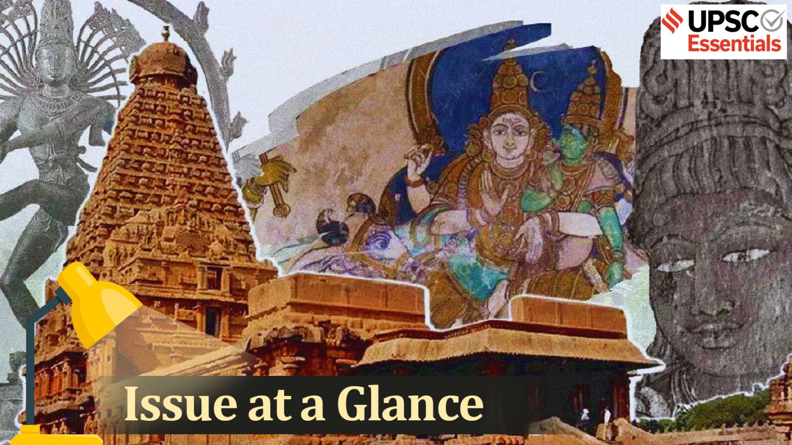 UPSC Issue at a Glance | Revisiting Chola dynasty and Rajendra I’s achievements: Insights into governance, society, architecture, and more