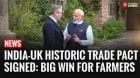 PM Modi, Starmer Sign Landmark India-UK Free Trade Deal: Big Boost for Indian Farmers, MSMEs