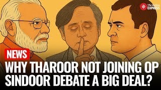 Why shashi tharoors maunvrat on op sindoor debate has sparked buzz