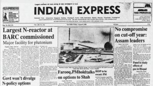 Dhruva, N-Reactor, Forty Years Ago, Farooq-Rajiv Talks, Assam Movement, Maken Case, Af-Pak talks, editorial, Indian express, opinion news, current affairs