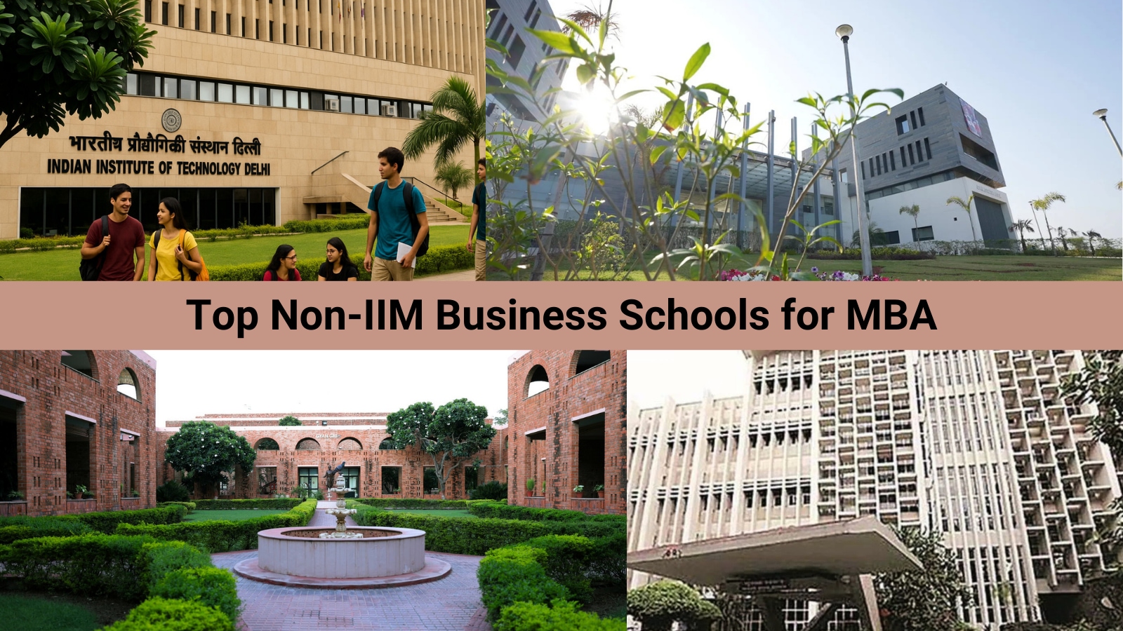 Top Non-IIM Business Schools for MBA as per NIRF 2024 (Clockwise: IIT-D, XLRI, IIT-B, MDI Gurgaon)