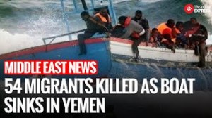 Mass Drowning Off Yemen: 54 Migrants Dead, Dozens Missing In Perilous Escape Attempt
