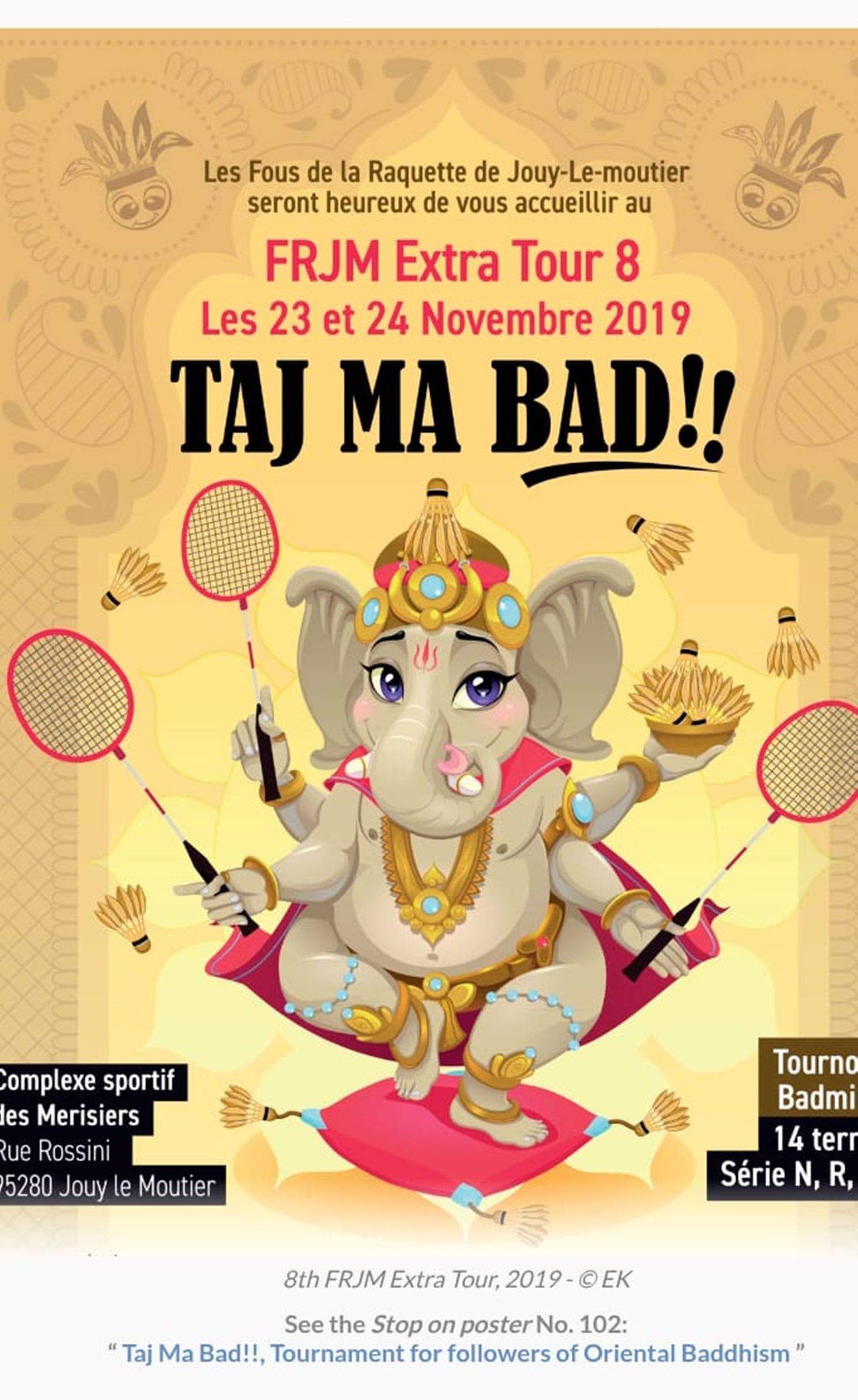 Taj Ma Bad - punning on Taj Mahal, designed by agency EK after Sindhu won the 2019 title for Jouy le Moutier. The poster celebrated Lord of wisdom Ganpati, with shuttles for his diadem and modaks and all zen Baddhists (badminton lovers). (Photo Courtesy: quandlebadsaffiche.org blog by Baillette Frédéric)