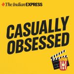Casually Obsessed The Indian Express entertainment and pop culture podcast