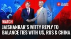 Jaishankar’s Witty Quip Hints at India’s Power Balancing Act With US, Russia & China