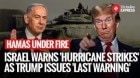 Trump Issues ‘Last Warning’ To Hamas As Israel Threatens ‘Hurricane’ Strikes Over Gaza