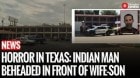 Indian Man Stabbed, Beheaded In Dallas Over Workplace Dispute In Front Of Wife And Son | Texas News