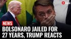 Brazil’s Bolsonaro Jailed for 27 Years in Coup Plot Linked to Trump Ties