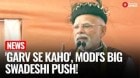 PM Modi Urges Arunachal Pradesh to Embrace Swadeshi for National Self-Reliance and Development