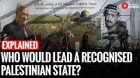 Recognition of Palestinian statehood raises a bigger question: who would lead it? | Israel