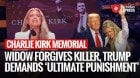 Charlie Kirk Memorial: Widow Extends Forgiveness, Trump Promises ‘Ultimate Punishment’ for Killer