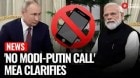 MEA Denies Modi-Putin Phone Call, Calls NATO Secretary-General’s Ukraine Claim ‘Baseles’