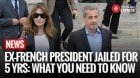 Former French President Nicolas Sarkozy Sentenced To 5 Years In Jail Over Libya Conspiracy Case