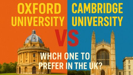 Oxford University Vs Cambridge University: Which one to prefer in the UK?