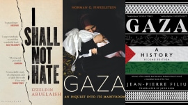Book covers of I Shall Not Hate, Gaza: An Inquest into its Martyrdom, and Gaza: A History