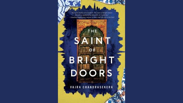The Saint of Bright Doors (2023) is Vajra Chandrasekera's debut book.   