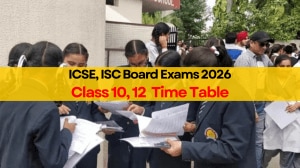 ICSE, ISC - Class 10, 12 Board Exam 2026 Complete Time Table Here (Express Photo)