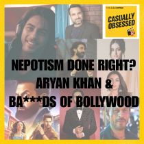 casually obsessed podcast the indian express bads of bollywood