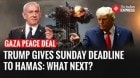 Trump’s Ultimatum: Hamas Given Sunday Deadline to Accept Gaza Peace Deal