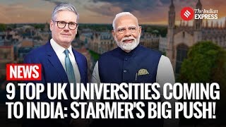 Uk pm keir starmer announces 9 british university campuses in india to ...