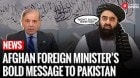 Afghan FM Muttaqi Hails India’s Support Issues Firm Warning to Pakistan Over Use of Afghan Territory