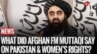 Afghan FM Muttaqi Speaks on Pakistan Tensions, Jaishankar Meet, Women’s Rights, and U.S. Ties