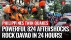 824 AFTERSHOCKS IN 24 HRS | Philippines’ Davao Oriental Shaken Nonstop After Twin Mega Quakes!