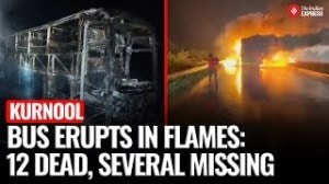 Kurnool Bus Fire Tragedy: 12 Dead, Several Missing After Fuel Tank Explosion