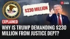 Express Explained | ‘They Owe Me’: Inside Trump’s $230 Million Claim Against US Justice Dept