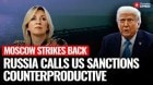 Russia Slams US and EU Sanctions as Counterproductive, Says Peace in Ukraine Hindered