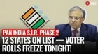 Pan-India S.I.R.: S.I.R. begins in UP, Tamil Nadu, Kerala and Bengal among 12 states