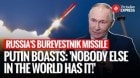 Putin Test Launches Burevestnik Nuclear Cruise Missile: “No One in the World Has This Weapon”