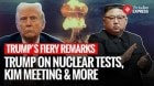 ‘America Will Not Be Left Behind’: Trump’s Fiery Remarks on Nuclear Tests, Xi Talks & More