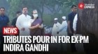 Rahul, Sonia, Mallikarjun Kharge & Other Congress Leaders Pay Tribute To Indira Gandhi