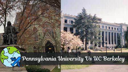 UC Berkeley Vs Pennsylvania University for Engineering: Which University suits you?